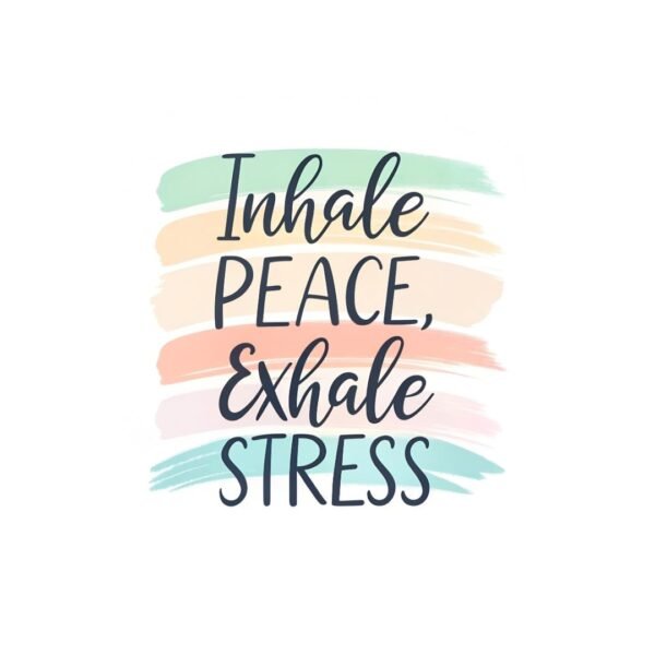 Framed wall art design with the quote "Inhale Peace, Exhale Stress"