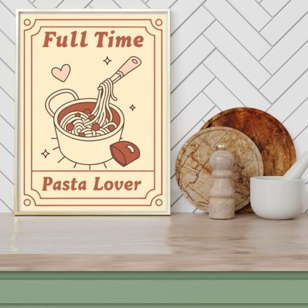 “Full Time Pasta Lover” print styled in a cozy kitchen setting, adding a fun and flavorful touch to the space.