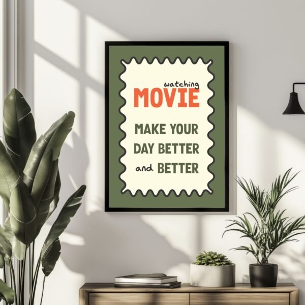 Poster with the text watching MOVIE MAKE YOUR DAY BETTER and BETTER in decorative design